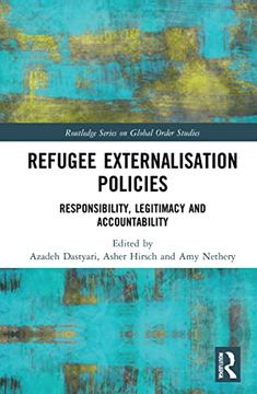 portada Refugee Externalisation Policies: Responsibility, Legitimacy and Accountability (Routledge Series on Global Order Studies) (en Inglés)