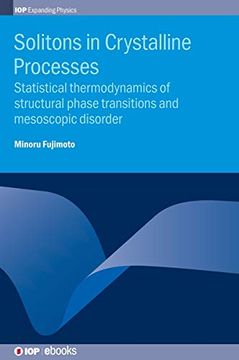 portada Solitons in Crystalline Processes: Statistical Thermodynamics of Structural Phase Transitions and Mesoscopic Disorder (Iop Expanding Physics) (en Inglés)