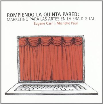portada Rompiendo la Quinta Pared: Marketing Para las Artes en la era Digital (in Spanish)