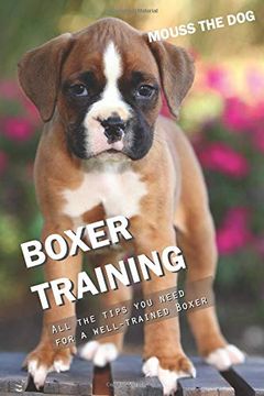 portada Boxer Training: All the Tips you Need for a Well-Trained Boxer (en Inglés)