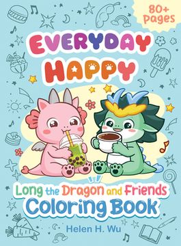 portada Everyday Happy: Long the Dragon and Friends Coloring Book (en Inglés)