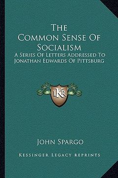 portada the common sense of socialism: a series of letters addressed to jonathan edwards of pittsburg