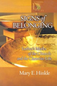 signs of belonging: luther's marks of the church and the christian life (en Inglés)