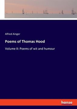 portada Poems of Thomas Hood: Volume II: Poems of wit and humour (en Inglés)