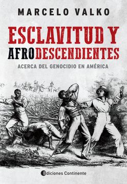 portada Esclavitud y Afrodescendientes Acerca del Genocidio en America (in Spanish)
