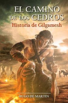 portada El Camino de los Cedros: Historia de Gilgamesh