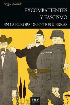 portada Excombatientes y Fascismo en la Europa de Entreguerras