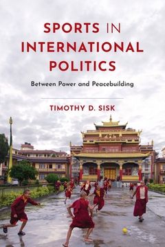 portada Sports in International Politics: Between Power and Peacebuilding (en Inglés)