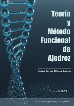 portada Teoría y Método Funcional de Ajedrez: Un Viaje al Genoma del Ajedrez (in Spanish)