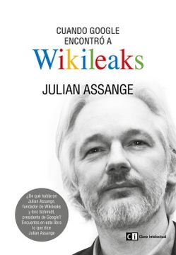portada Cuando Google Encontró a Wikileaks