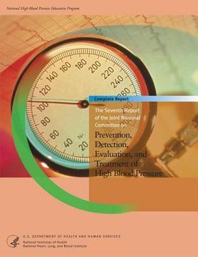 portada The Seventh Report of the Joint National Committee on Prevention, Detection, Evaluation, and Treatment of High Blood Pressure (en Inglés)