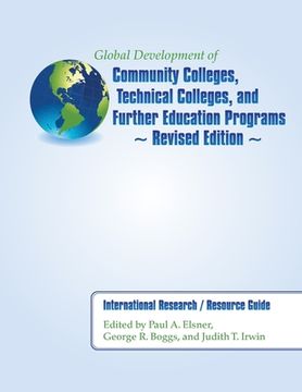 portada Global Development of Community Colleges, Technical Colleges, and Further Education Programs - Revised Edition: International Research / Resource Guid (en Inglés)
