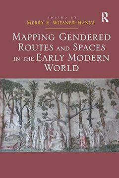 portada Mapping Gendered Routes and Spaces in the Early Modern World (in English)