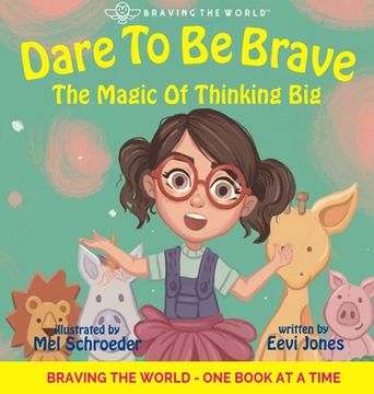 portada Dare To Be Brave: The Magic Of Thinking Big (en Inglés)
