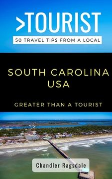 portada Greater Than a Tourist-South Carolina USA: 50 Travel Tips from a Local