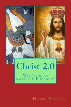 portada Christ 2.0: Was Jesus an Egyptian Pharaoh?