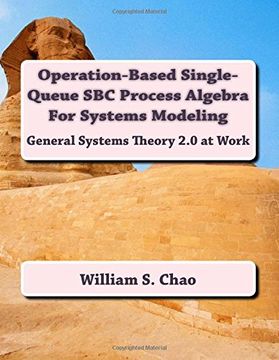 portada Operation-Based Single-Queue SBC Process Algebra For Systems Modeling: General Systems Theory 2.0 at Work