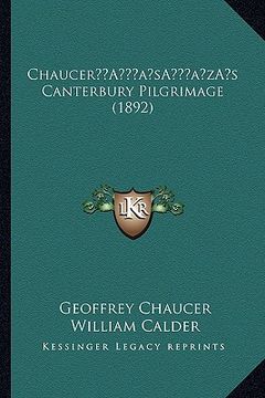 portada chaucera acentsacentsa a-acentsa acentss canterbury pilgrimage (1892) (en Inglés)