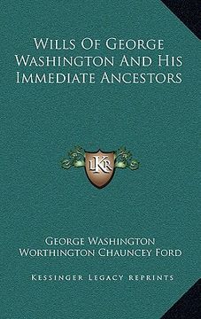 portada wills of george washington and his immediate ancestors (en Inglés)