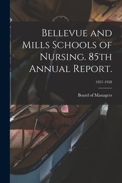 portada Bellevue and Mills Schools of Nursing. 85th Annual Report.; 1957-1958 (en Inglés)