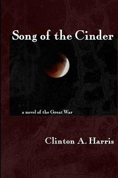 portada Song of the Cinder: a Novel of the Great War
