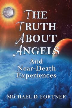 portada The Truth About Angels and Near-Death Experiences