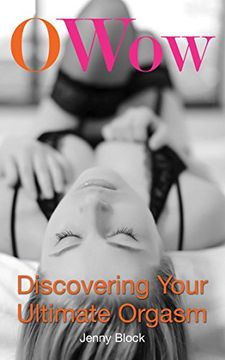 portada O Wow: Discovering Your Ultimate Orgasm (en Inglés)