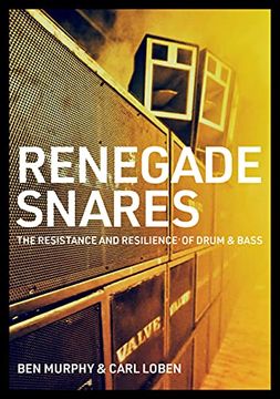 portada Renegade Snares: The Resistance and Resilience of Drum & Bass (in English)