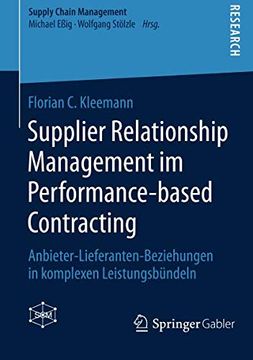 portada Supplier Relationship Management im Performance-Based Contracting: Anbieter-Lieferanten-Beziehungen in Komplexen Leistungsbundeln (Supply Chain Management) 