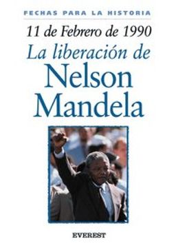 portada 11 de febrero de 1990: La liberación de Nelson Mandela (Fechas para la historia)