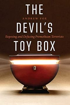 portada The Devil'S toy Box: Exposing and Defusing Promethean Terrorists (en Inglés)