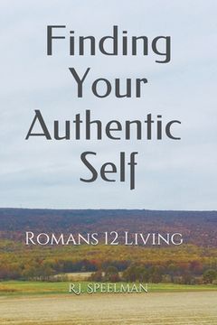 portada Finding Your Authentic Self: Romans 12 Living (en Inglés)