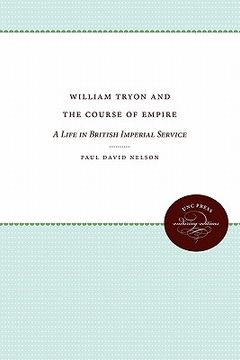 portada william tryon and the course of empire: a life in british imperial service