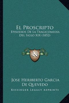 portada El Proscripto: Episodios de la Tragicomedia del Siglo xix (1852) (in Spanish)