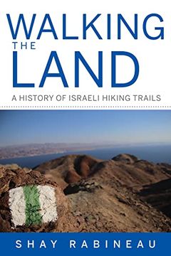 portada Walking the Land: A History of Israeli Hiking Trails (Perspectives on Israel Studies) (in English)