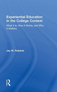 portada Experiential Education in the College Context: What it is, how it Works, and why it Matters (en Inglés)