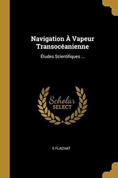 portada Navigation à Vapeur Transocéanienne: Études Scientifiques. (in Spanish)