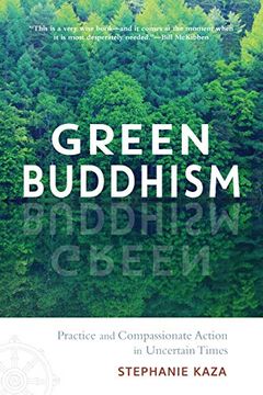 portada Green Buddhism: Practice and Compassionate Action in Uncertain Times (en Inglés)
