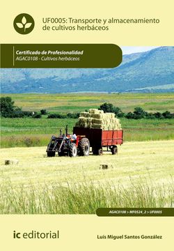 portada Transporte y Almacenamiento de Cultivos Herbáceos. Agac0108 - Cultivos Herbáceos