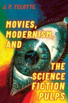 portada Movies, Modernism, and the Science Fiction Pulps (en Inglés)