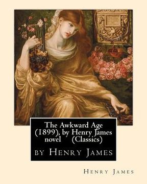 portada The Awkward Age (1899), by Henry James Novel (Oxford World's Classics) (en Inglés)