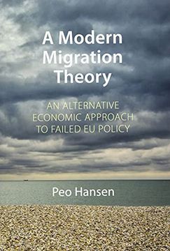 portada A Modern Migration Theory: An Alternative Economic Approach to Failed eu Policy (Comparative Political Economy) (in English)