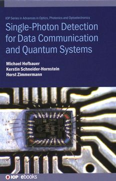 portada Single-Photon Detection for Data Communication and Quantum Systems (Iop Series in Advances in Optics, Photonics and Optoelectronics) (in English)