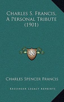 portada charles s. francis, a personal tribute (1901) (en Inglés)