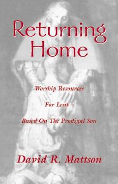 portada returning home: worship resources for lent - based on the prodigal son (en Inglés)
