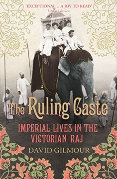 portada The Ruling Caste: Imperial Lives in the Victorian Raj