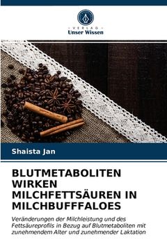 portada Blutmetaboliten Wirken Milchfettsäuren in Milchbufffaloes (en Alemán)