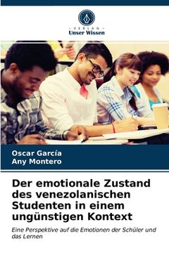 portada Der emotionale Zustand des venezolanischen Studenten in einem ungünstigen Kontext (in German)