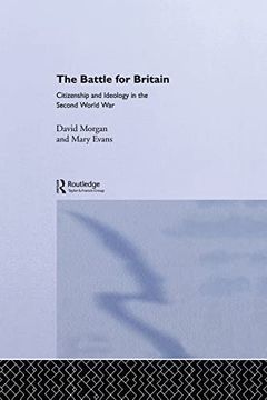 portada The Battle for Britain: Citizenship and Ideology in the Second World war (en Inglés)