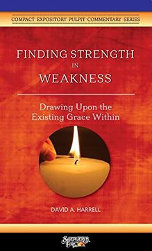 portada Finding Strength in Weakness: Drawing Upon the Existing Grace Within (en Inglés)